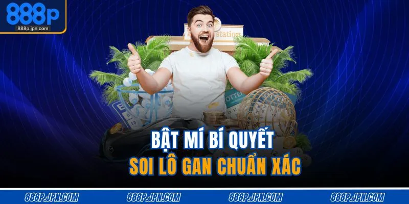 Bật mí bí quyết soi lô gan chuẩn xác