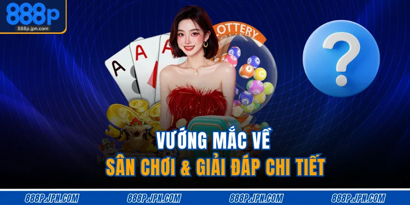 Vướng mắc về sân chơi & giải đáp chi tiết